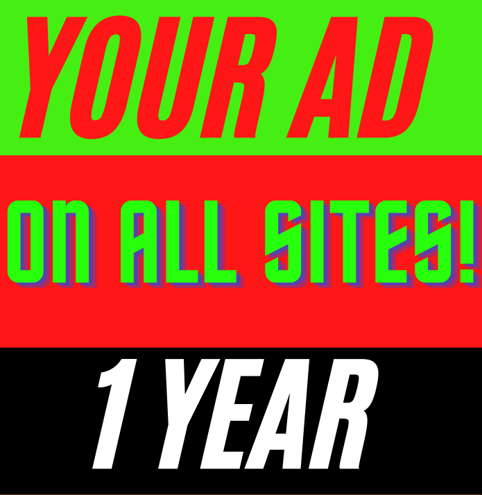 Your Ad in Rotation on All Pages of All Our Sites For 1 Year