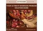 Your Ultimate Marriage Problem Solution Guide