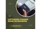 How to Initiate Lufthansa Change Name on Booking?