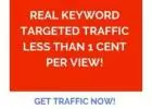 Real Traffic for Less Than 1 Cent Per View!