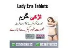 Lady Era Tablets In Pakistan | 03009791333 Karachi