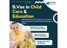 B.Voc in Child Care & Education for Holistic Learning and Development