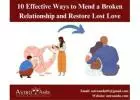 10 Effective Ways to Mend a Broken Relationship and Restore Lost Love