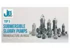 Top 5 Submersible Slurry Pumps Manufacturer in India