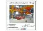 AAC Block Manufacturing Plant Cost