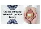 Is there any chances of buying a house in the near future ?