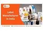 Label Manufacturer in India: Crafting Quality and Innovation