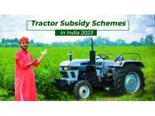 Driving Progress: Unraveling the Benefits of Tractor Subsidy in Agriculture