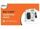 Buy 2 way double pole switch