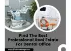 Find The Best Professional Real Estate For Dental Office