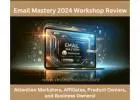 Email Mastery 2024 Workshop Review – Marketing Survival Kit