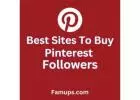 Best Sites To Buy Pinterest Followers For Strategic Growth