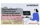 Buy Hostbillo's Powerful and Cheap Dedicated Server in Germany