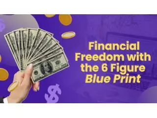 Unlock Financial Freedom with the 6 Figure Blueprint 