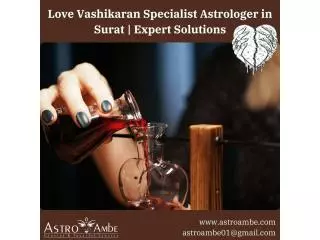 Love Vashikaran Specialist Astrologer in Surat | Expert Solutions