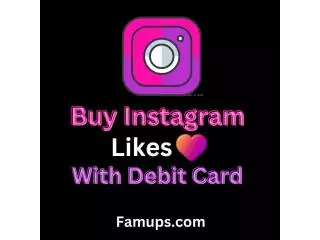 Buy Instagram Likes with Debit Card For Quick Service