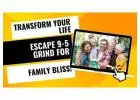 Californians - Transform Your Life: Escape the 9-5 Grind For Family Bliss!