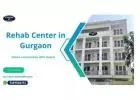 Rehab center in Gurgaon