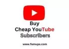 Buy Cheap YouTube Subscribers At Famups 