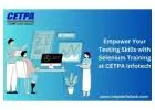 Empower Your Testing Skills with Selenium Training at CETPA Infotech