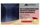 Get a Secure Dedicated Server in Germany from Serverwala