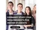 Germany Study Visa Requirements for Indian Students  