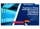 Purchase a Cheap dedicated server in Germany for unparalleled performance