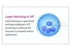 Laser Hatching in IVF – Gaudium IVF