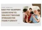 Unlock Financial Freedom and Family Legacy with Daily Pay Blueprint!