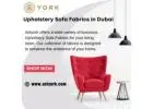 Upholstery Sofa Fabrics in Dubai|Fabric Store