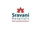 Best Multi Speciality Hospital | Madhapur | Hyderabad - Sravani Hospitals