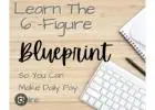 Learn the 6 Figure Blueprint