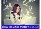 HOW TO MAKE MONEY ONLINE