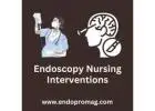 Empowering Patients With Endoscopy Nursing Interventions