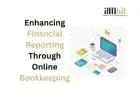 Enhancing Financial Reporting Through Online Bookkeeping