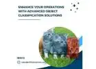 Enhance Your Operations with Advanced Object Classification Solutions 
