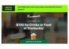 Grab Your $100 to Starbucks Now!