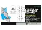 Curtain Wall Drawings Services Consultancy - USA
