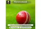 Take your online betting ID today from florencebook and place bets on IPL and live casino games
