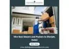 Hire Best Movers and Packers in Sharjah, Dubai