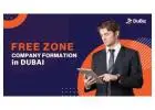 Free Zone Company Formation In Dubai