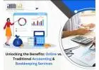 Unlocking the Benefits: Online vs. Traditional Accounting & Bookkeeping Services
