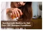 Best Ayurvedic Medicine for Hair Care - Oil | Shampoo | Conditioner