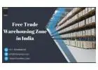  Growth and Innovation: Untapped Potential of free trade warehousing zone in india