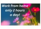 ATTENTION MOMS! EARN $$$ IN ONLY 2 HOURS A DAY!