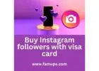 Buy Instagram Followers with Visa Card from Famups