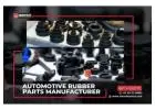 Trusted Automotive Rubber Parts Manufacturer and Exporter in India