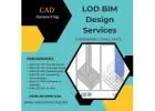 LOD BIM Design Consultancy Services Provider - CAD Outsourcing Company