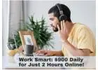 Work Smart: $900 Daily for Just 2 Hours Online!