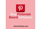 Buy Pinterest Board Followers with Confidence from Famups